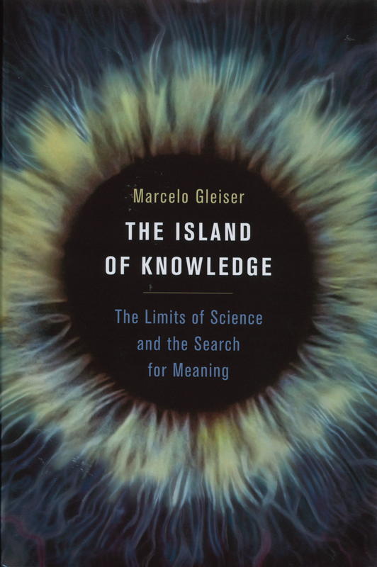 The island of knowledge : the limits of science and the search for meaning cover