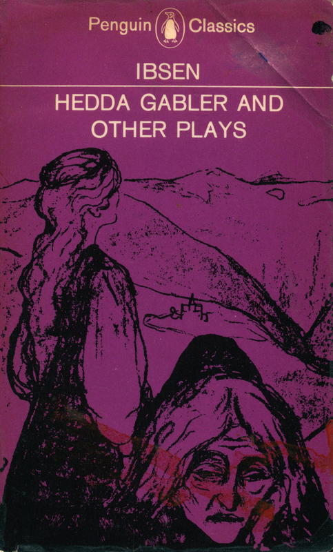 Hedda Gabler and other plays : the Pillars of the Community ; the Wild Duck ; Hedda Gabler cover