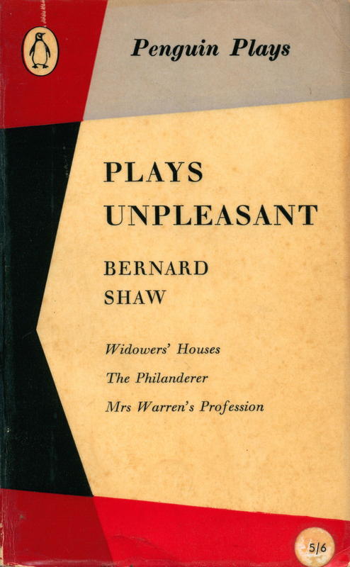 Plays unpleasant : Widower's Houses ; The Philanderer ; Mrs Warren's Profession / Bernard Shaw cover