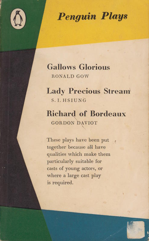 Gallows Glorious / Ronald Gow. Lady Precious Stream / S. I. Hsuing. Richard of Bordeaux / Gordon Daviot cover