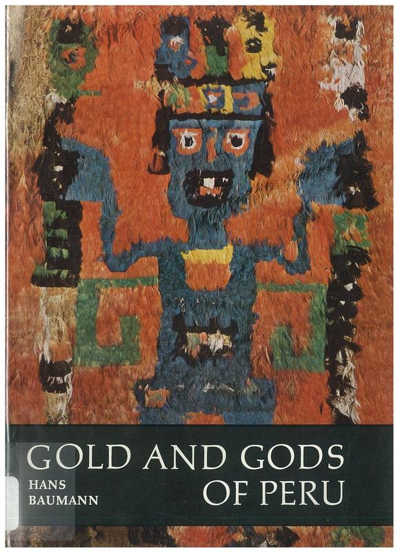 Gold and gods of Peru / Hans Baumann ; translated by Stella Humphries cover