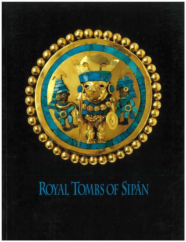 Royal tombs of Sipan / Walter Alva ; Christopher B. Donnan cover