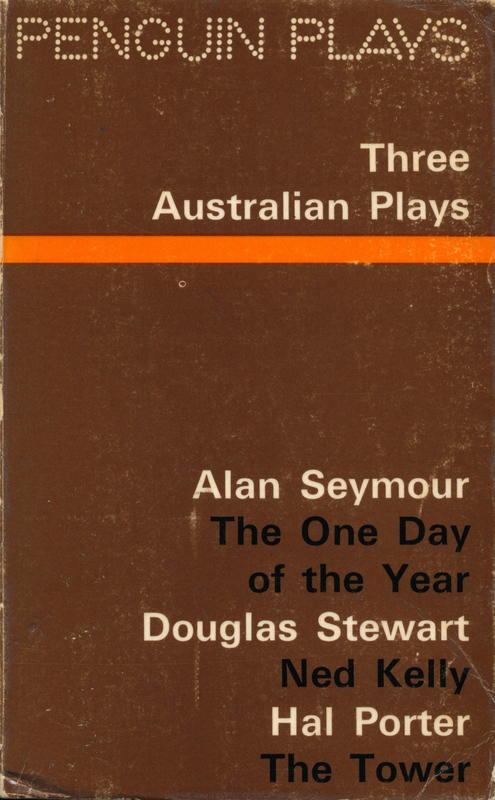 Three Australian plays : The One Day of the Year; Ned Kelly; the Tower / introducetion by H. G. Kippax cover
