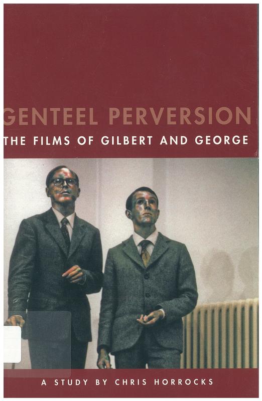 Genteel perversion : the films of Gilbert & George / Chris Horrocks cover