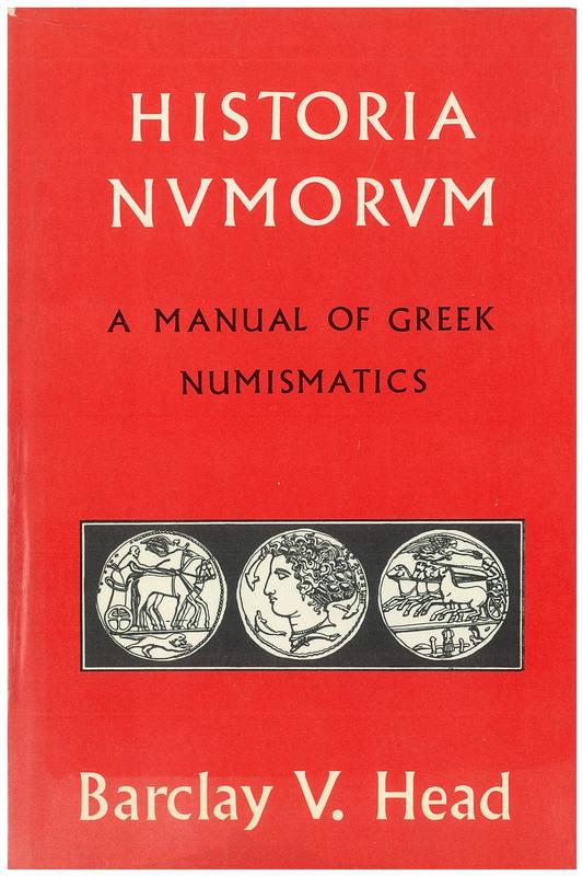 Historia Numorum : a manual of Greek numismatics / by Barclay V. Head ; assisted by G.F Hill, George MacDonald, and W. Wroth cover
