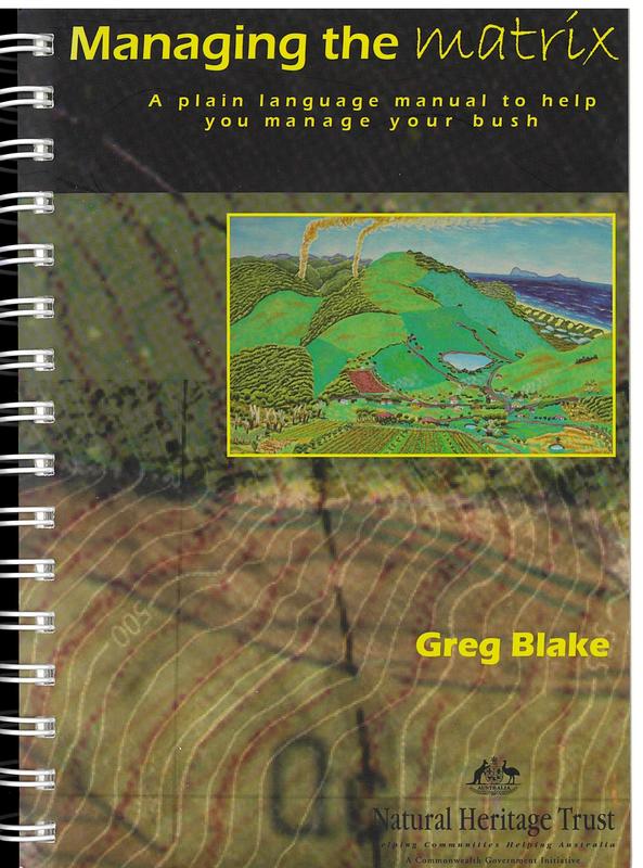 Managing the matrix : a plain language guide to help you manage your bush / Greg Blake cover