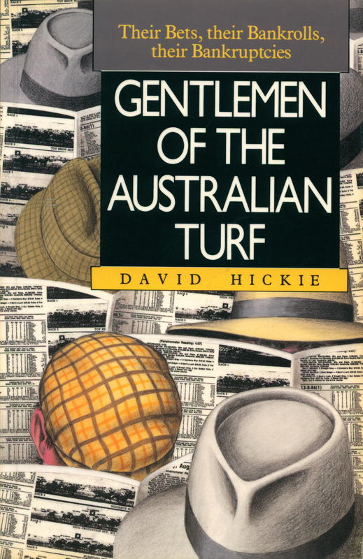 Gentlemen of the Australian turf : their bets, their bankrolls, their bankruptcies cover