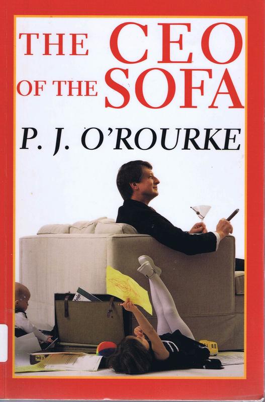 The CEO of the sofa / P.J. O'Rourke cover