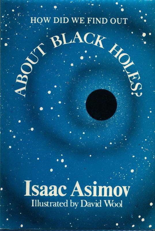How did we find out about black holes? / Isaac Asimov ; illustrated by David Wool cover