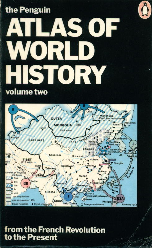 The Penguin atlas of world history : volume II, from the French Revolution to the present / Herman Kinder and Werner Hilgeman ; translated by Ernest A. Menze with maps designed by Harald and Ruth Bukor cover