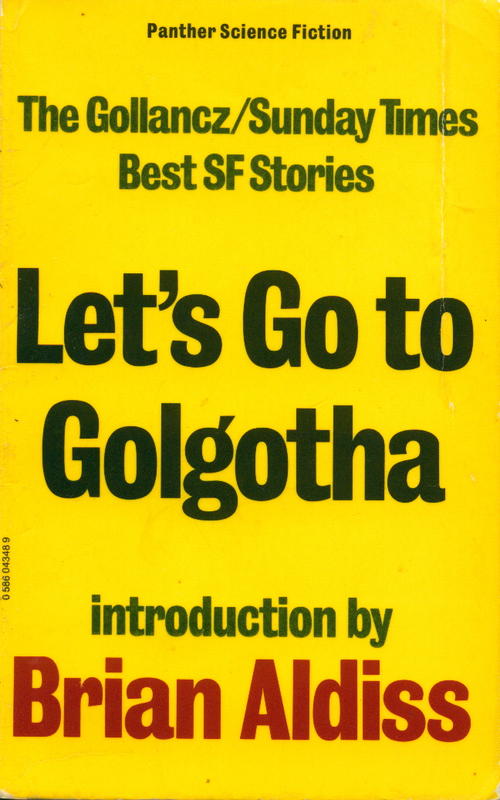 Let's go to Golgotha : the Gollanz/Sunday Times best SF stories / with an introduction by Brian Aldiss cover