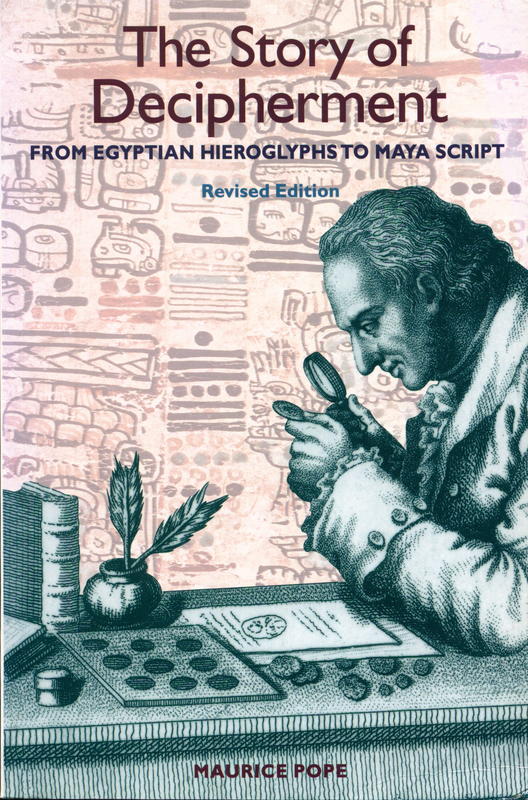 The story of decipherment : from Egyptian hieroglyphs to Maya script / Maurice Pope cover
