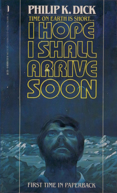 I hope I shall arrive soon / Philip K. Dick ; Edited by Mark Hurst and Paul Williams cover