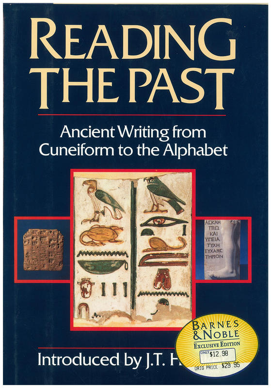 Reading the past : ancient writing from cuneiform to the alphabet / introduced by J. T. Hooker cover