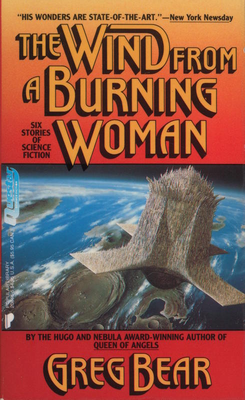 The wind from a burning woman : six stories of science fiction / Greg Bear cover
