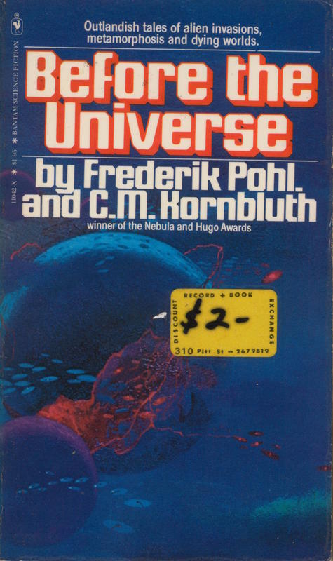 Before the universe : and other stories /​ Frederik Pohl and C.M. Kornbluth cover