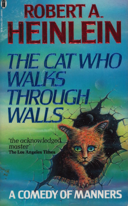 The cat who walks through walls : a comedy of manners / Robert A. Heinlein cover