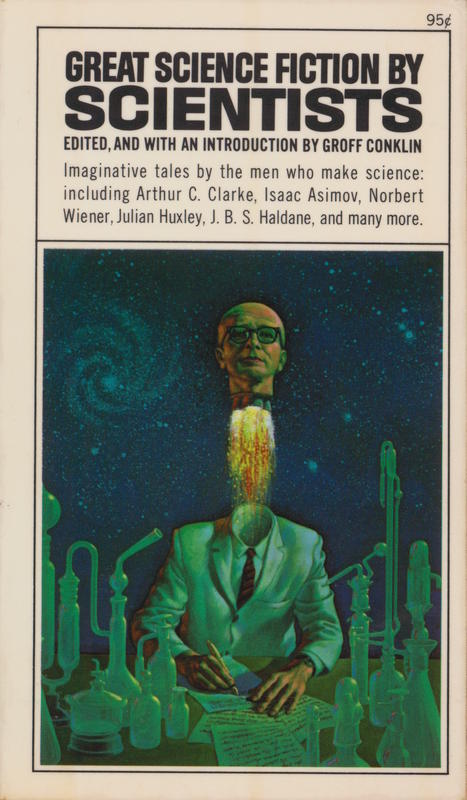 Great science fiction by scientists / edited with an introduction and story prefaces by Groff Conklin cover