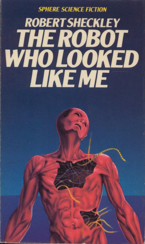 The robot who looked like me / Robert Sheckley cover