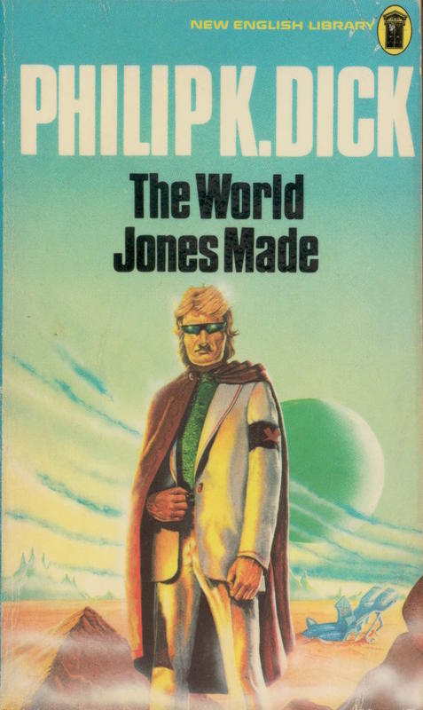 The world Jones made / by Philip K. Dick cover