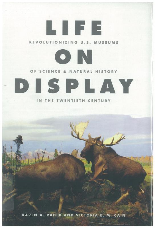 Life on display revolutionizing U.S. museums of science and natural history in the Twentieth Century cover
