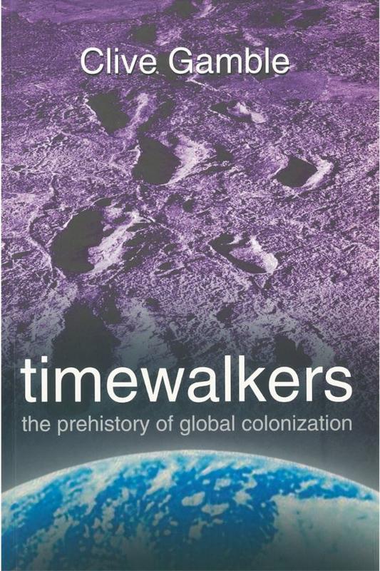 Timewalkers : the prehistory of global colonization / Clive Gamble cover