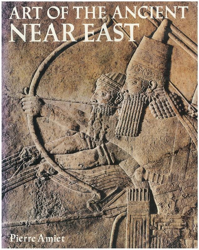 Art of the ancient Near East / Pierre Amiet ; translated from the French by John Shepley and Claude Choquet cover