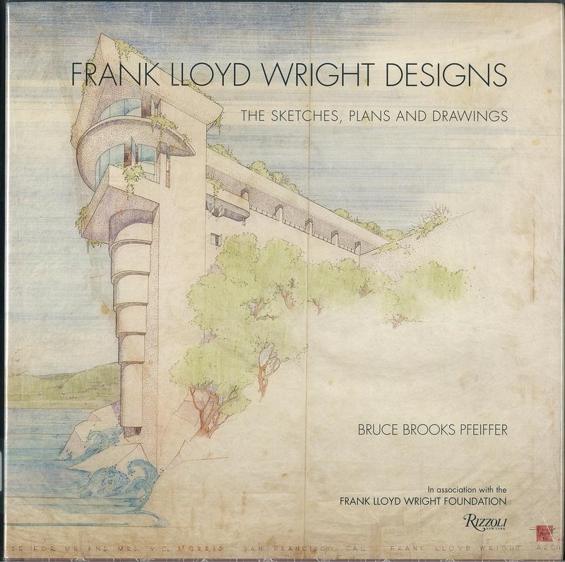 Frank Lloyd Wright designs : the sketches, plans and drawings cover