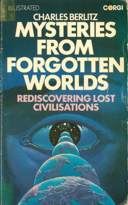 Mysteries from forgotten worlds / Charles Berlitz, with contribution of photographs, drawings, and field archaeology reports by J. Manson Valentine cover