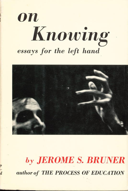 On knowing : essays for the left hand / Jerome S. Bruner cover