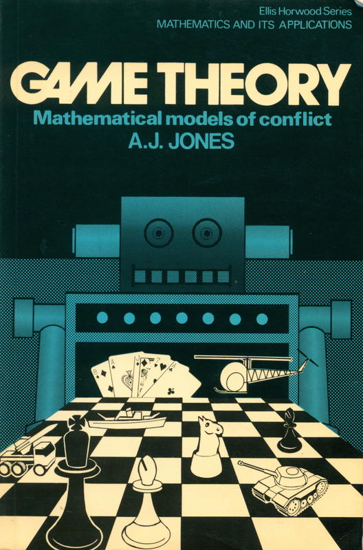 Game theory : mathematical models of conflict / A.J. Jones cover