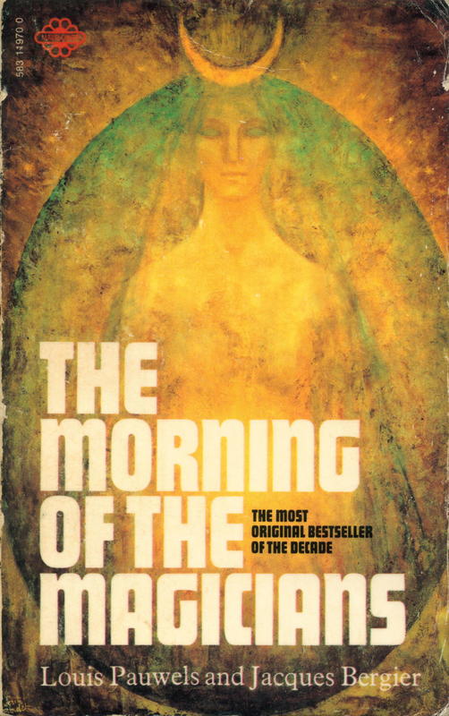 The morning of the magicians / Louis Pauwels and Jacques Bergier, translated from the French by Rollo Myers cover
