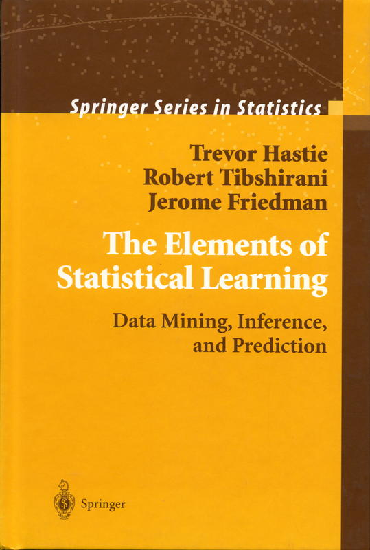 The elements of statistical learning : data mining, inference, and prediction / Trevor Hastie, Robert Tibshirani, Jerome Friedman cover