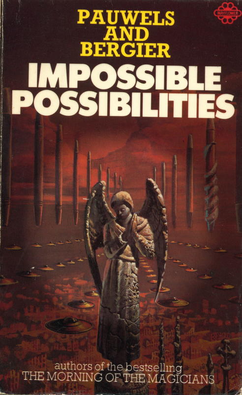 Impossible possibilities /​ [by] Louis Pauwels and Jacques Bergier cover