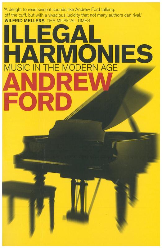 Illegal harmonies : music in the modern age cover