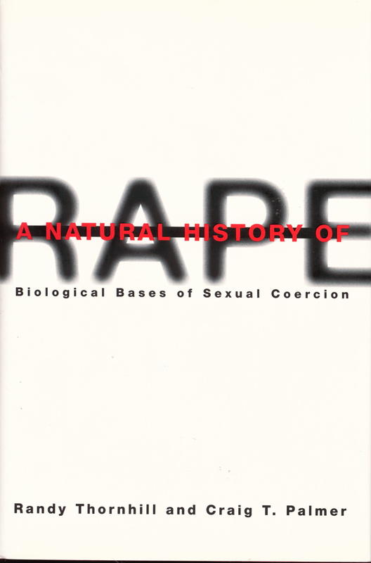 A natural history of rape : biological bases of sexual coercion cover