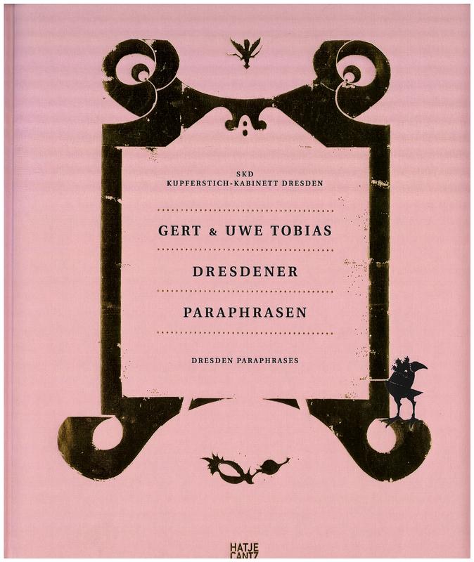 Gert & Uwe Tobias : Dresdener Paraphrasen = Dresden paraphrases / Herausgeber: Michael Hering cover