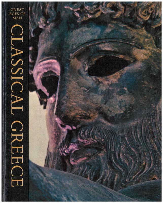 Classical Greece / by C. M. Bowra and the editors of Time-Life Books cover