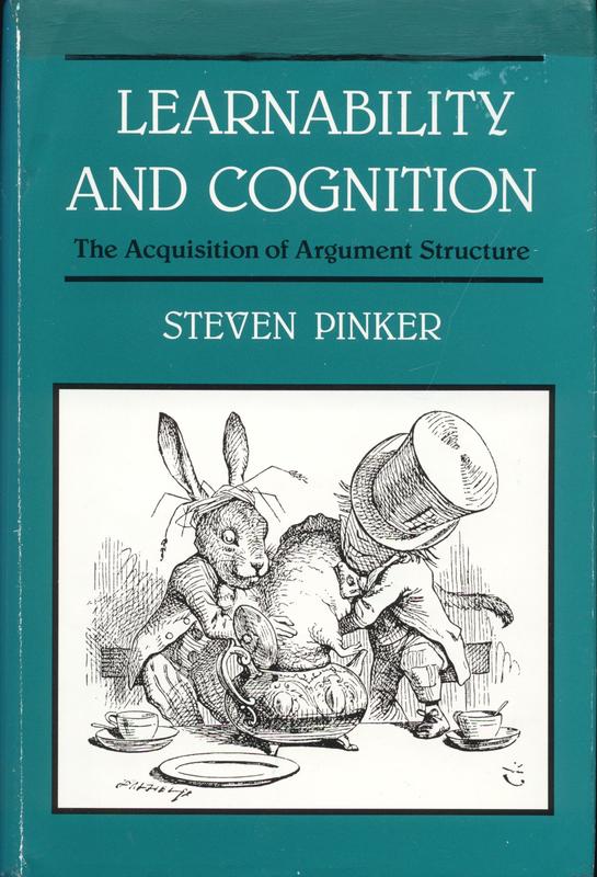 Learnability and cognition : the acquisition of argument structure / Steven Pinker cover