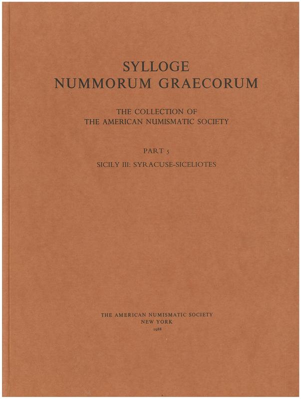 Sylloge Nummorum Graecorum : the collection of the American Numismatic Society : part 5 : Sicily III : Syracuse-Siceliotes cover