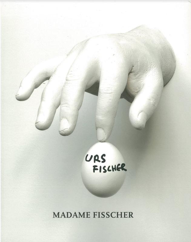 Urs Fischer : Madame Fisscher cover