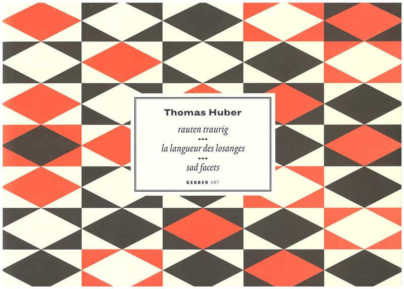 Thomas Huber : sad facets = rauten traurig = la langueur des losanges cover