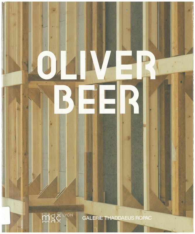Oliver Beer / [edited by Alessandra Bellavita, Isabelle Bertolotti, Marilou Laneuville, Matthieu Lelievre & Thierry Raspail] cover