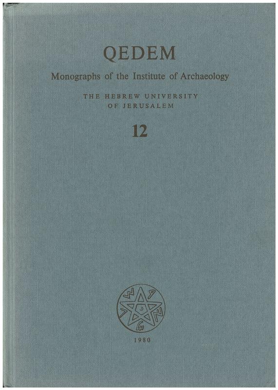 Excavations at Tell Qasile : Part One : The Philistine Sanctuary : architecture and cult objects / Amihai Mazar cover