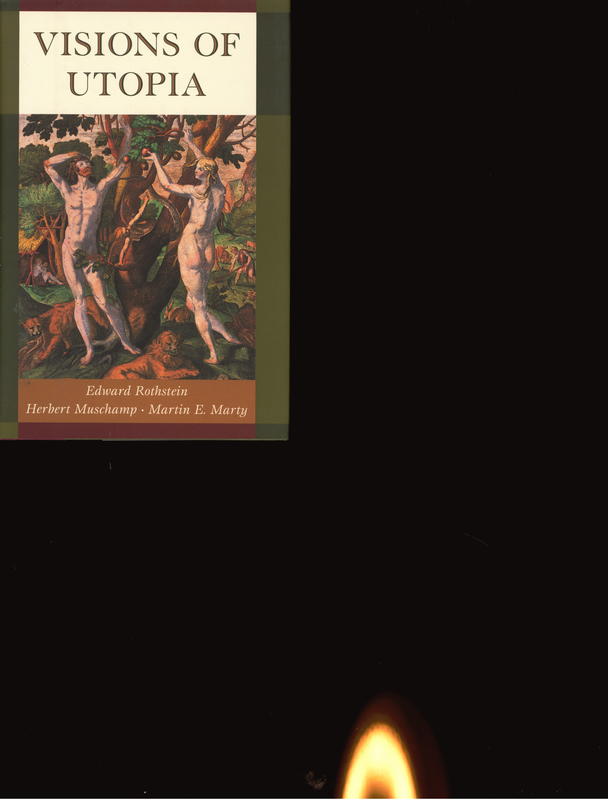 Visions of utopia / Edward Rothstein, Herbert Muschamp, Martin E. Marty cover
