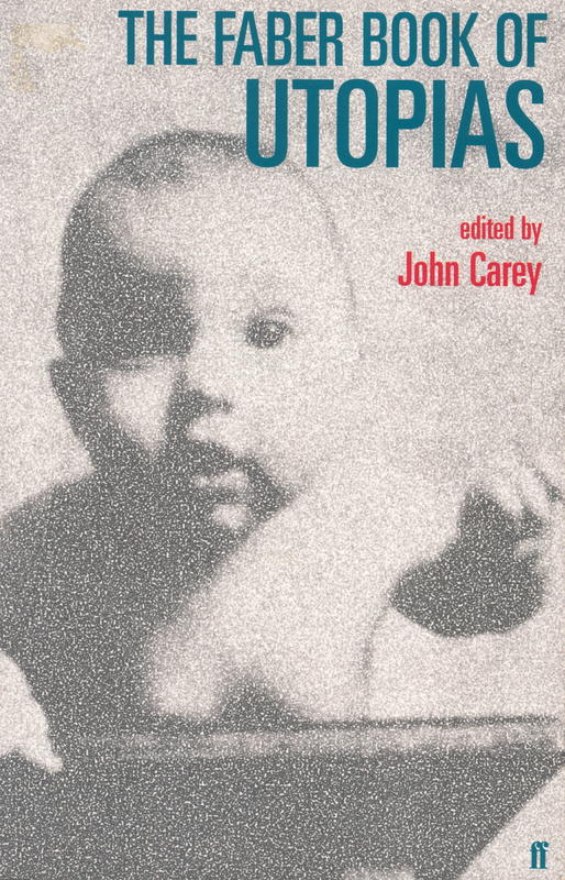 The Faber book of utopias / edited by John Carey cover
