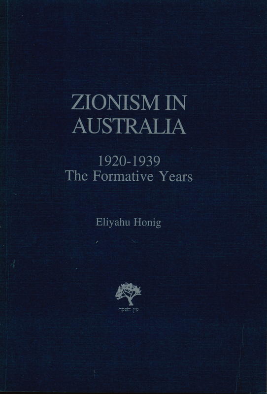 Zionism in Australia, 1920-1939 : the formative years / Eliyahu Honig cover