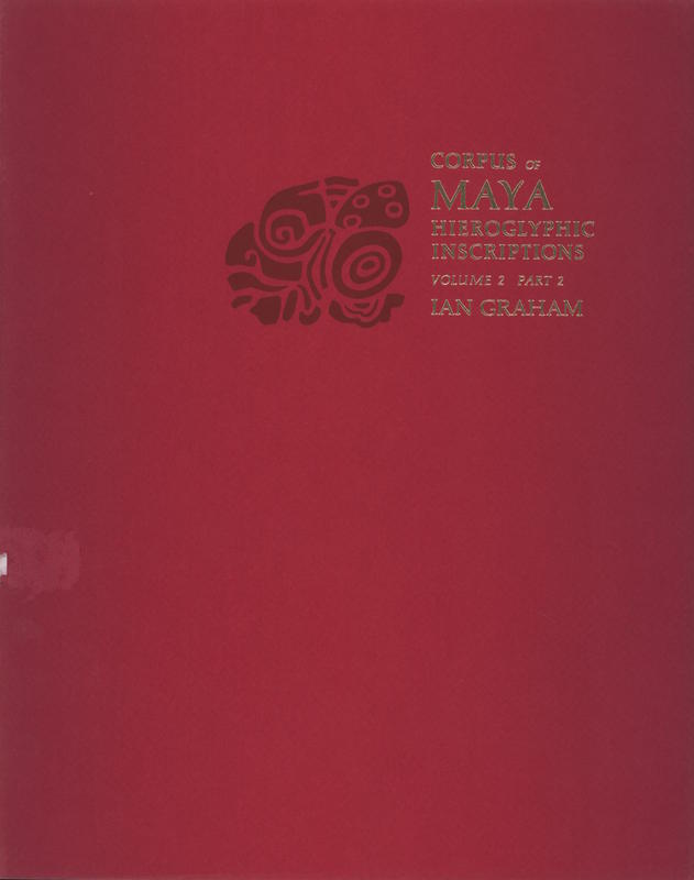 Corpus of Maya hieroglyphic inscriptions : volume 2, part 2 / Ian Graham cover