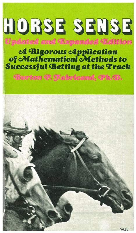 Horse sense : a rigorous application of mathematical methods to successful betting at the track / Burton P. Fabricand cover