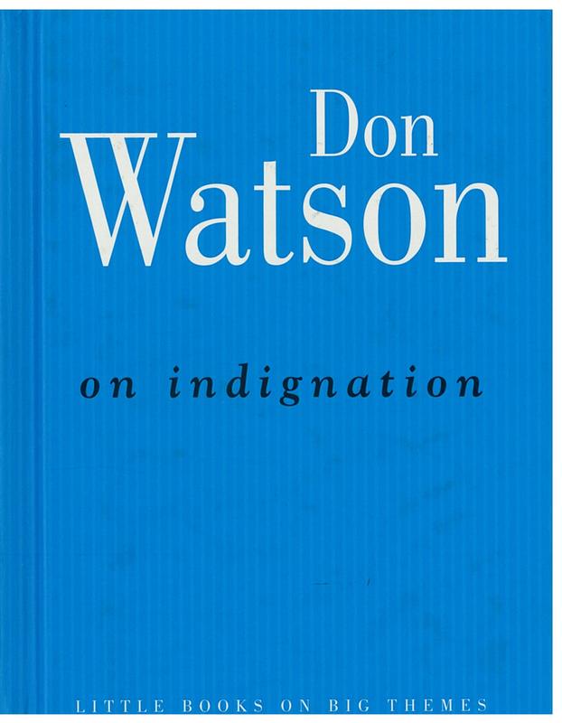 On indignation / by Don Watson cover